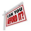 CAN YOU AFFORD IT?